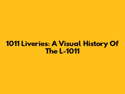 1011 Liveries: A Visual History Of The L-1011