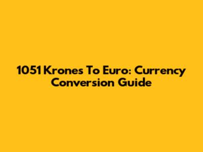 1051 Krones To Euro: Currency Conversion Guide