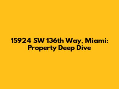 15924 SW 136th Way, Miami: Property Deep Dive