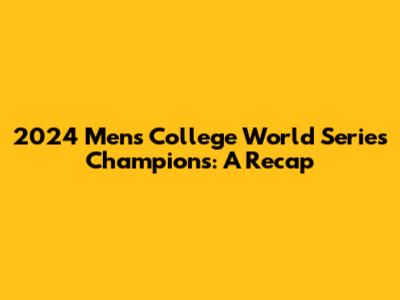 2024 Men's College World Series Champions: A Recap