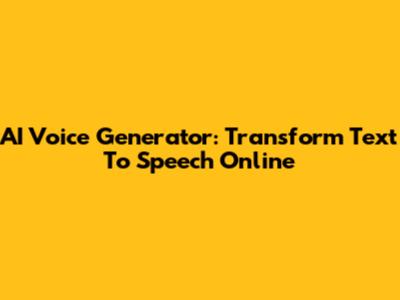 AI Voice Generator: Transform Text To Speech Online