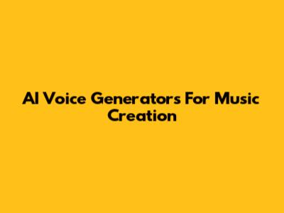 AI Voice Generators For Music Creation