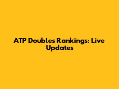 ATP Doubles Rankings: Live Updates