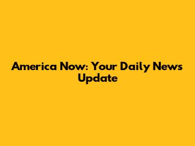 America Now: Your Daily News Update