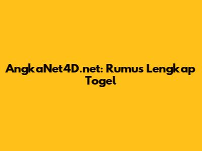 AngkaNet4D.net: Rumus Lengkap Togel