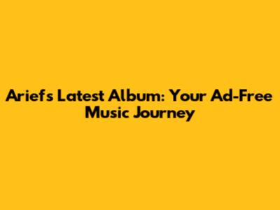 Arief's Latest Album: Your Ad-Free Music Journey
