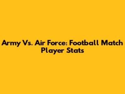 Army Vs. Air Force: Football Match Player Stats