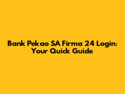Bank Pekao SA Firma 24 Login: Your Quick Guide