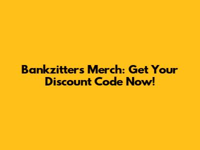 Bankzitters Merch: Get Your Discount Code Now!