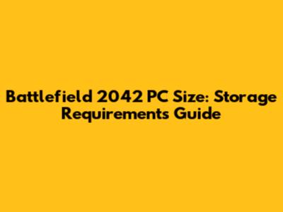 Battlefield 2042 PC Size: Storage Requirements Guide