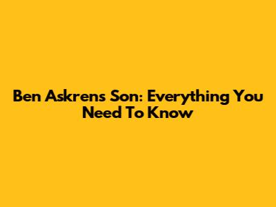 Ben Askren's Son: Everything You Need To Know