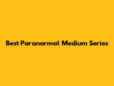 Best Paranormal Medium Series
