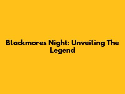Blackmore's Night: Unveiling The Legend