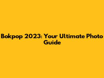 Bokpop 2023: Your Ultimate Photo Guide