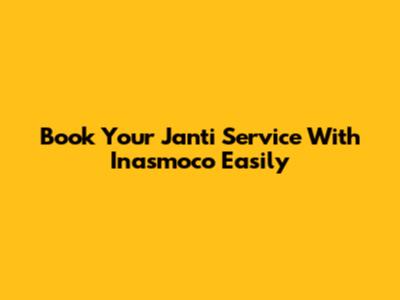 Book Your Janti Service With Inasmoco Easily
