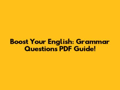 Boost Your English: Grammar Questions PDF Guide!