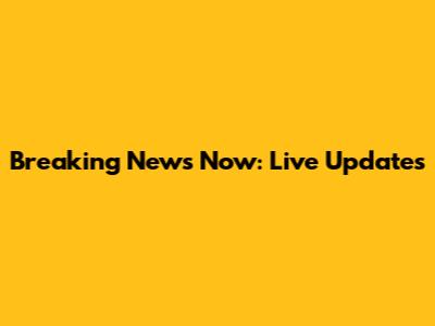 Breaking News Now: Live Updates