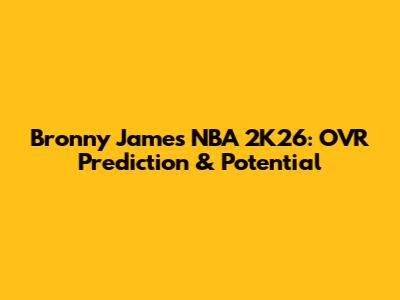 Bronny James NBA 2K26: OVR Prediction & Potential