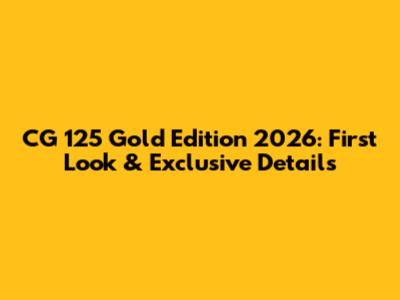 CG 125 Gold Edition 2026: First Look & Exclusive Details