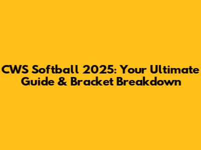 CWS Softball 2025: Your Ultimate Guide & Bracket Breakdown