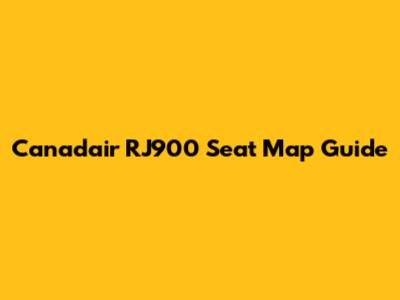 Canadair RJ900 Seat Map Guide