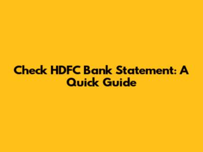 Check HDFC Bank Statement: A Quick Guide