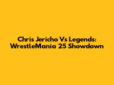 Chris Jericho Vs Legends: WrestleMania 25 Showdown