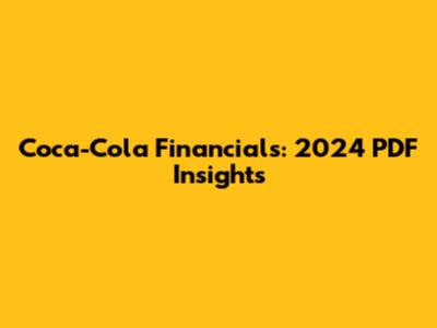 Coca-Cola Financials: 2024 PDF Insights
