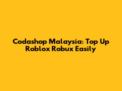 Codashop Malaysia: Top Up Roblox Robux Easily