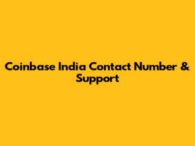 Coinbase India Contact Number & Support