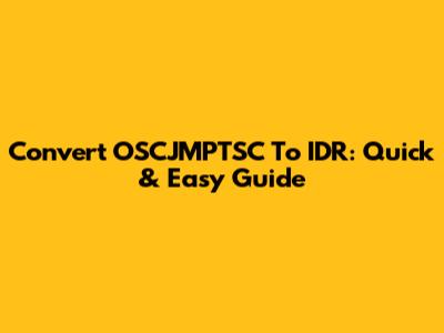 Convert OSCJMPTSC To IDR: Quick & Easy Guide