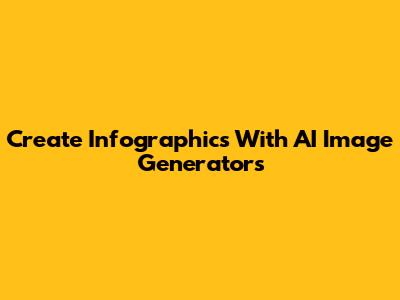Create Infographics With AI Image Generators