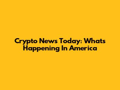 Crypto News Today: What's Happening In America
