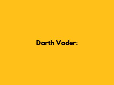 Darth Vader: 