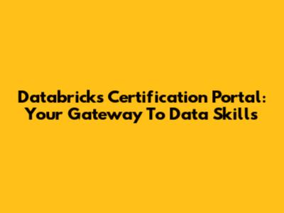 Databricks Certification Portal: Your Gateway To Data Skills