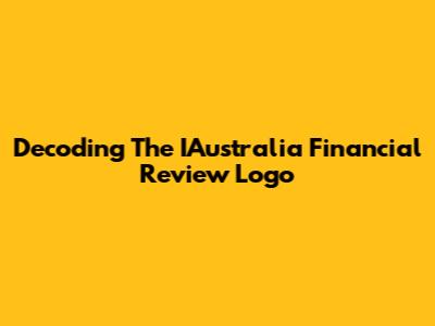 Decoding The IAustralia Financial Review Logo
