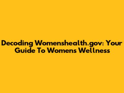 Decoding Womenshealth.gov: Your Guide To Women's Wellness