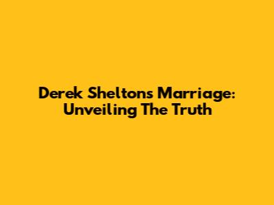 Derek Shelton's Marriage: Unveiling The Truth