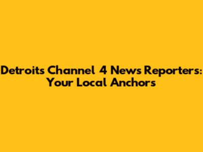 Detroit's Channel 4 News Reporters: Your Local Anchors