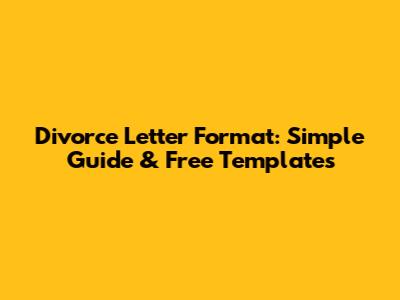 Divorce Letter Format: Simple Guide & Free Templates