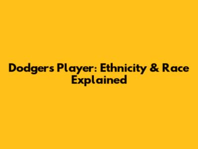 Dodgers Player: Ethnicity & Race Explained