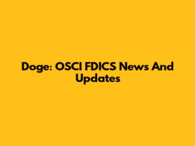 Doge: OSCI FDICS News And Updates