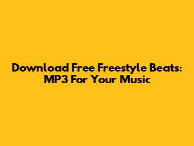 Download Free Freestyle Beats: MP3 For Your Music