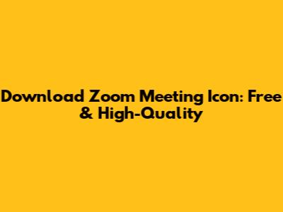 Download Zoom Meeting Icon: Free & High-Quality