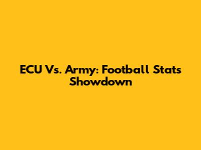 ECU Vs. Army: Football Stats Showdown