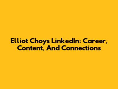 Elliot Choy's LinkedIn: Career, Content, And Connections