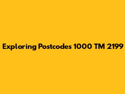 Exploring Postcodes 1000 TM 2199