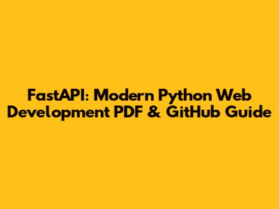 FastAPI: Modern Python Web Development PDF & GitHub Guide