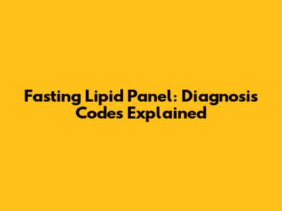 Fasting Lipid Panel: Diagnosis Codes Explained