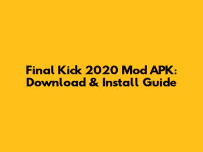 Final Kick 2020 Mod APK: Download & Install Guide